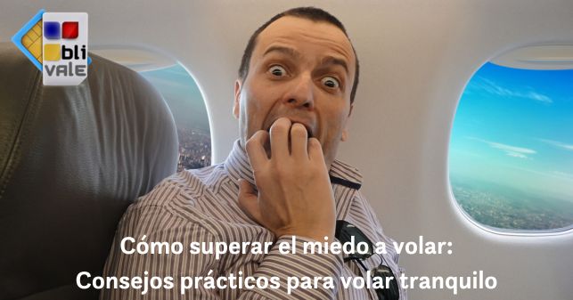 blivale_image_es_C&oacute;mo superar el miedo a volar_643x337 Blog